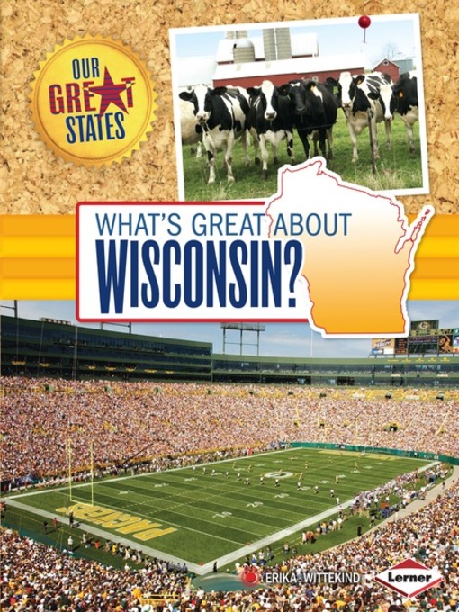 Title details for What's Great about Wisconsin? by Erika Wittekind - Available